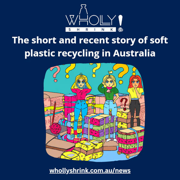 The short and recent story of soft plastic recycling in Australia